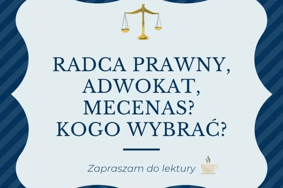 Jak wybrać prawnika? Adwokat czy radca prawny co naprawdę się liczy?