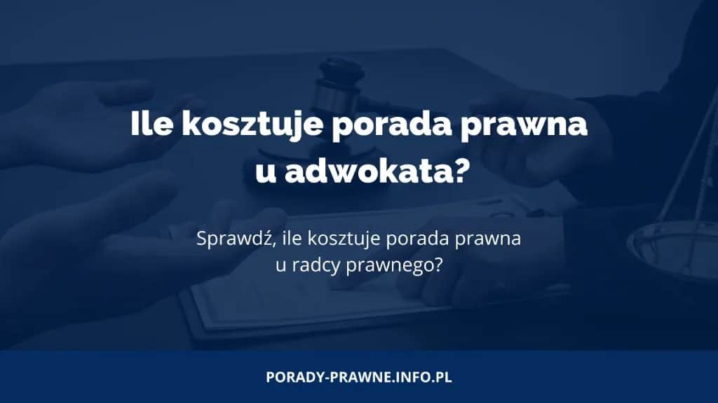 Ile kosztuje porada prawna u adwokata? Ceny, online i oszczędności